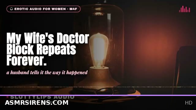 Doctor Block's Endless NSFW ASMR Audio for Women with Hotwife Fantasy